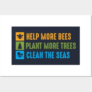 Help More Bees, Plant More Trees, Clean The Seas Posters and Art